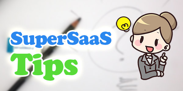 SuperSaaSを便利に使うTips